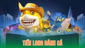 Tiền Long Đánh Cá